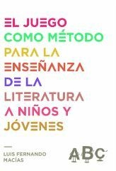 El juego como método para la enseñanza de la literatura a niños y jóvenes