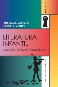 Literatura infantil. Creación, censura y resistencia