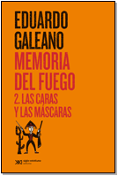 Memoria del fuego 2. las caras y las máscaras.