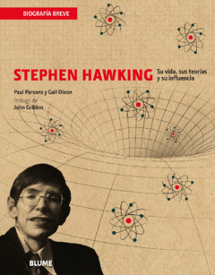 Stephen Hawking. Su vida, sus teorías y su influencia