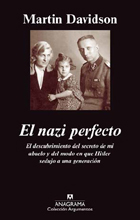 El nazi perfecto. El descubrimiento del secreto de mi abuelo y del modo en que Hitler sedujo a una generación