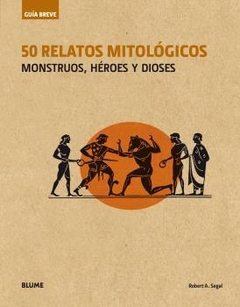 50 relatos mitológicos. Monstruos, héroes y dioses