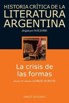 La crisis de las formas. Historia crítica de la literatura argentina.