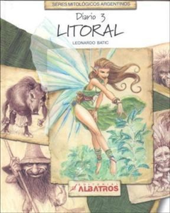 Seres mitológicos argentinos. Diario 3. Litoral tapa blanda