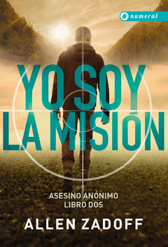 Yo soy la misión. Asesino anónimo libro 2