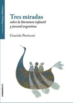 Tres miradas sobre la LIJ argentina. - comprar online