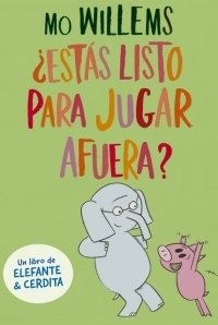 ¿Estás listo para jugar afuera? (Elefante y Cerdita 4)