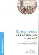 Escuela y poesía. ¿Y qué hago con el poema?. - comprar online