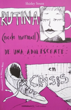 RUTINA (NADA NORMAL) DE UNA ADOLESCENTE EN CRISIS