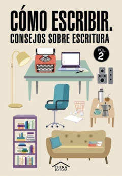 Cómo escribir: consejos de escritura. vol 2