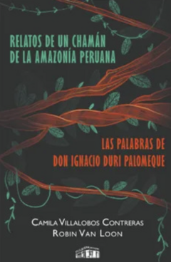 relatos de un chamán de la amazonía peruana