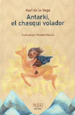 Antarki, el chasqui volador