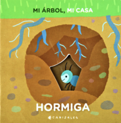 MI ÁRBOL, MI CASA. HORMIGA