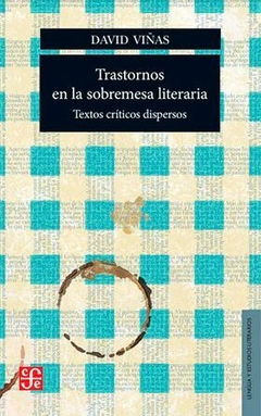 Trastornos en la sobremesa literaria. Textos críticos dispersos