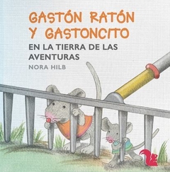 Gastón Ratón y Gastoncito en la tierra de las aventuras