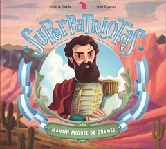 Superpatriotas. Martín Miguel de Güemes