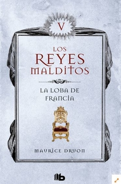 La loba de Francia (Los Reyes Malditos 5)