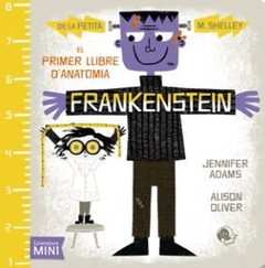 Frankenstein. El primer libro de anatomía.