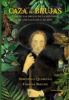 Caza de brujas. Vida de las brujas de la historia de los cuentos y de hoy