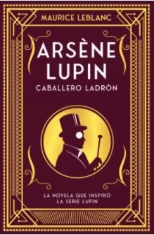 Arséne Lupin. Un caballero ladrón