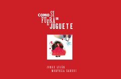 Como si fuera un juguete TAPA DURA - comprar online