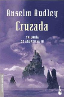 Cruzada. Trilogía Aquasilva III.