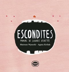 Escondites. Manual de lugares secretos.