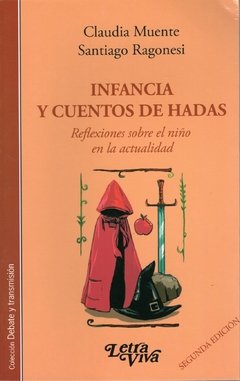 Infancia y cuentos de hadas. Reflexiones sobre el niño en la actualidad.