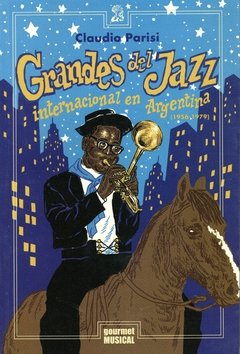 Grandes del Jazz. Internacional en Argentina (1956-1979).