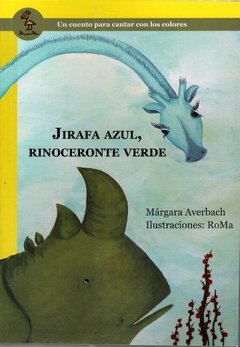 Jirafa azul, rinoceronte verde.