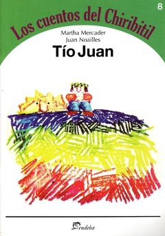 Tío Juan - Los cuentos del Chiribitil.