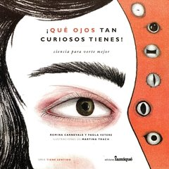 ¡Qué ojos tan curiosos tienes! Ciencia para verte mejor