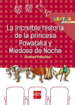 La increíble historia de la princesa Powataka y Miedoso de Noche.