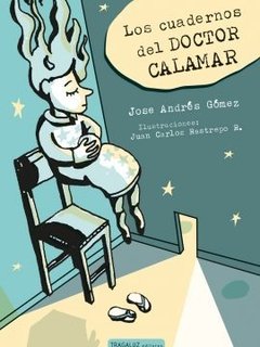 Los cuadernos del Doctor Calamar. - comprar online