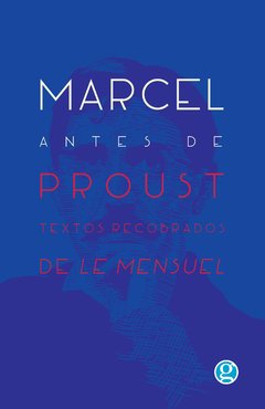 Marcel antes de Proust. Textos recobrados de Le Mensuel