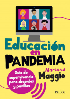 Educación en pandemia. Guía de supervivencia para docentes y familias