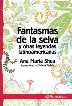 Fantasmas de la selva y otras leyendas argentinas.