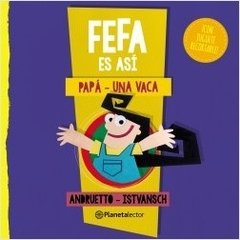 Fefa es así: Papá y Una vaca.