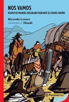 Nos vamos. Diario de Manuel Belgrano durante el éxodo jujeño