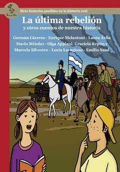 La última rebelión y otros cuentos de nuestra historia.