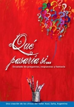 Qué pasaría si... Ensalada de preguntas , respuestas y fantasías. - comprar online