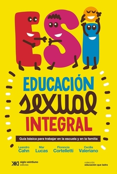 educacion sexual integral. guía básica para trabajar en la escuela y en la familia