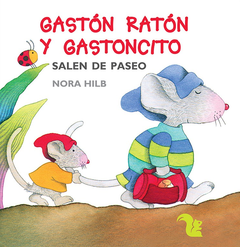 Gastón Ratón y Gastoncito salen de paseo.