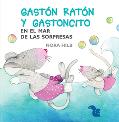 Gastón Ratón y Gastoncito en el mar de las sorpresas.