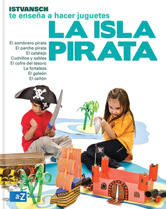 Istvansch te enseña a hacer juguetes LA ISLA PIRATA.