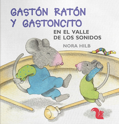 Gastón Ratón y Gastoncito en el valle de los sonidos.