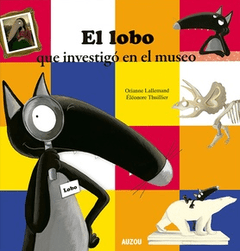 EL LOBO QUE INVESTIGÓ EN EL MUSEO