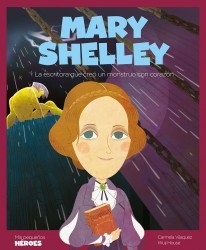 Mary Shelley. La escritora que creó un monstruo con corazón