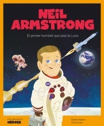 Neil Armstrong. El primer hombre que pisó la Luna