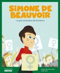 Simone de Beauvoir. La gran pensadora del feminismo